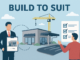 Insights Into a Build-to-Suit: What Is a Build-to-Suit Deal in Commercial Real Estate?